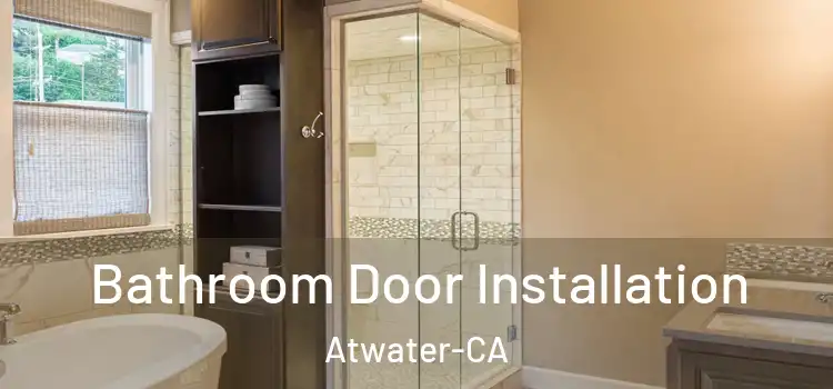 Bathroom Door Installation Atwater-CA