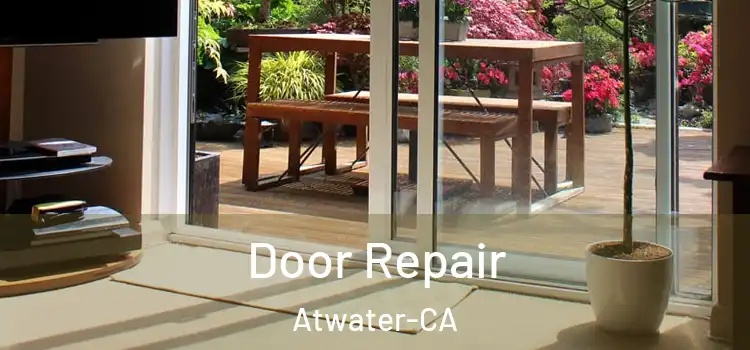 Door Repair Atwater-CA